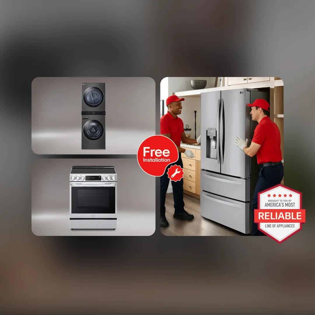 Various scenes with professionals installing LG appliances. “Free Installation” and “America’s Most Reliable Line of Home Appliances” badges.