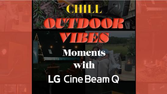 Ep6. Chill outdoor vibes with CineBeam Q.