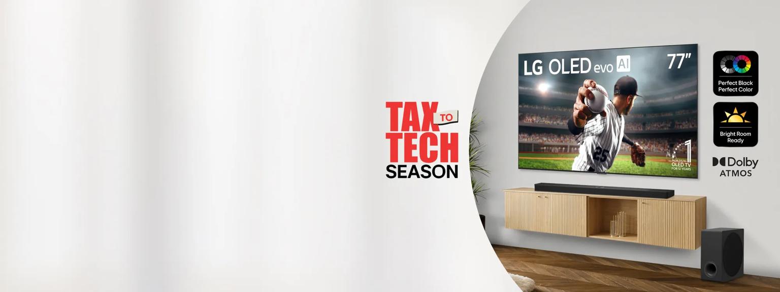“Tax to Tech Season” title badge. A baseball scene plays out on an LG OLED TV & Soundbar in a stylish living room setting. “Perfect Black, Perfect Color”, “Bright Room Ready” and “Dolby Atmos” badges.