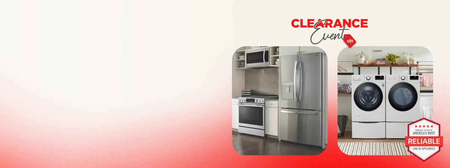 “Clearance Event” title badge. Image of a kitchen with an LG fridge and range beside an image of an LG Washer and Dryer. “America’s Most Reliable Line of Home Appliances” badge.