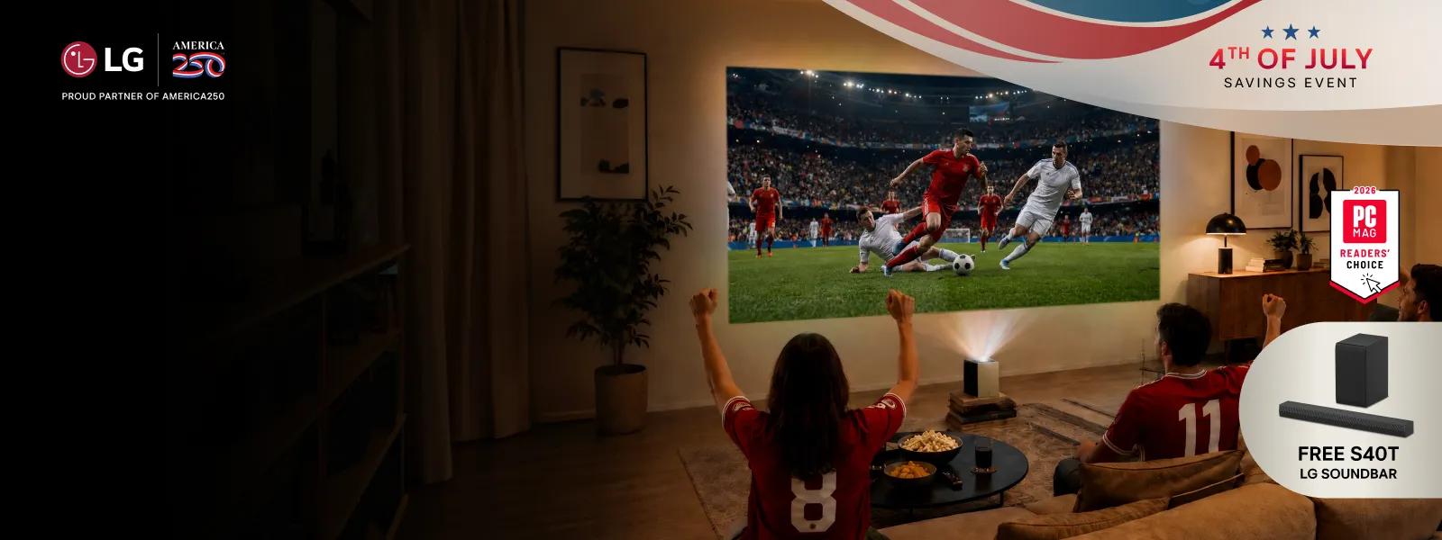 “4th of July Savings Event” title badge. A group of friends watch a soccer screen with an LG projector from a living room. “LG + America250: Proud Partner of America250”, “FREE S40T LG Soundbar” pop-out text. “2026 PC MAG Readers’ Choice” badge.