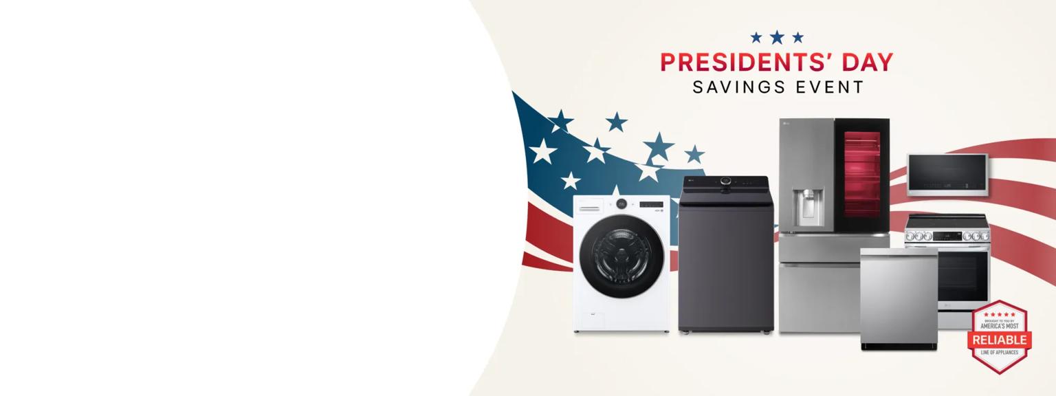 “Presidents’ Day Savings Event” title badge. A group of LG home appliances on a stars and stripes background. “America’s Most Reliable Line of Home Appliances” badge. 