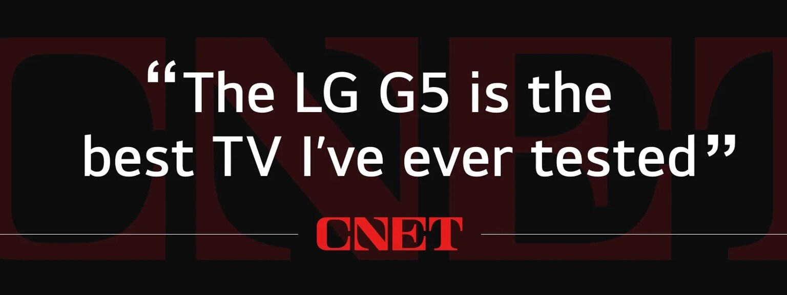 Quote from CNET that says, "The LG G5 is the best TV I've ever tested."