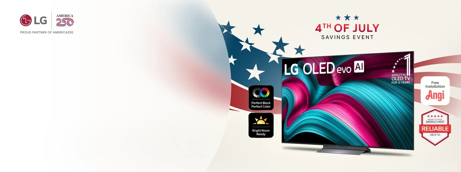 “4th of July Savings Event” title. “LG + America250: Proud Partner of America250” badge. An LG OLED TV appears on a stars and stripes background. “Angi Free Installation”, “America’s Most Reliable line of TVs”, “Perfect Black, Perfect Color” and “Bright Room Ready” badges. 