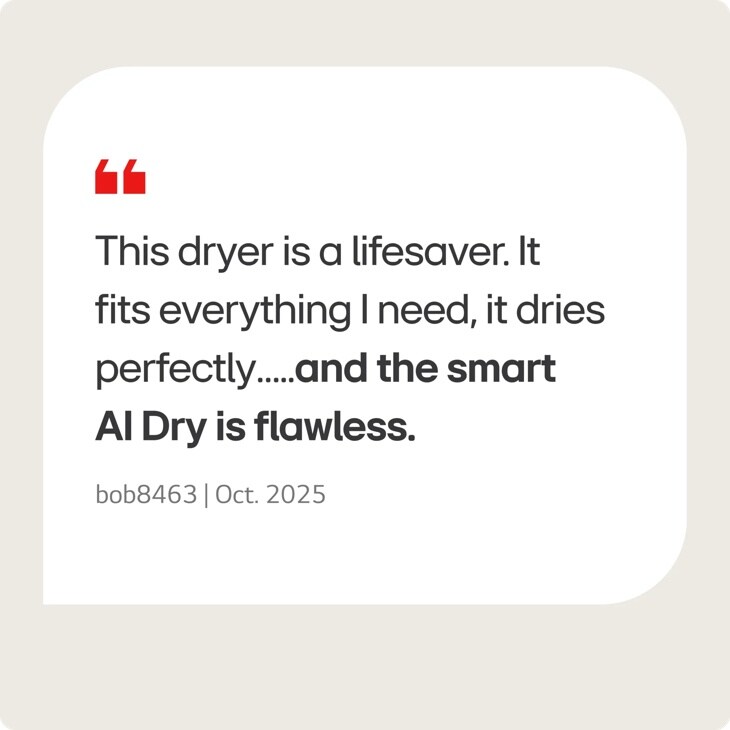 LG DLGX5801A Dryer customer testimonial quote This dryer is a lifesaver. It fits everything I need, it dries perfectly...and the smart AI Dry is flawless.
