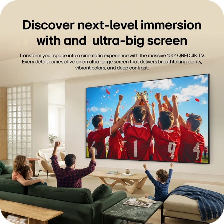 100-Inch LG QNED 4K TV 100QNED84BU showing sports celebration on ultra-big screen with family enjoying cinematic experience in living room