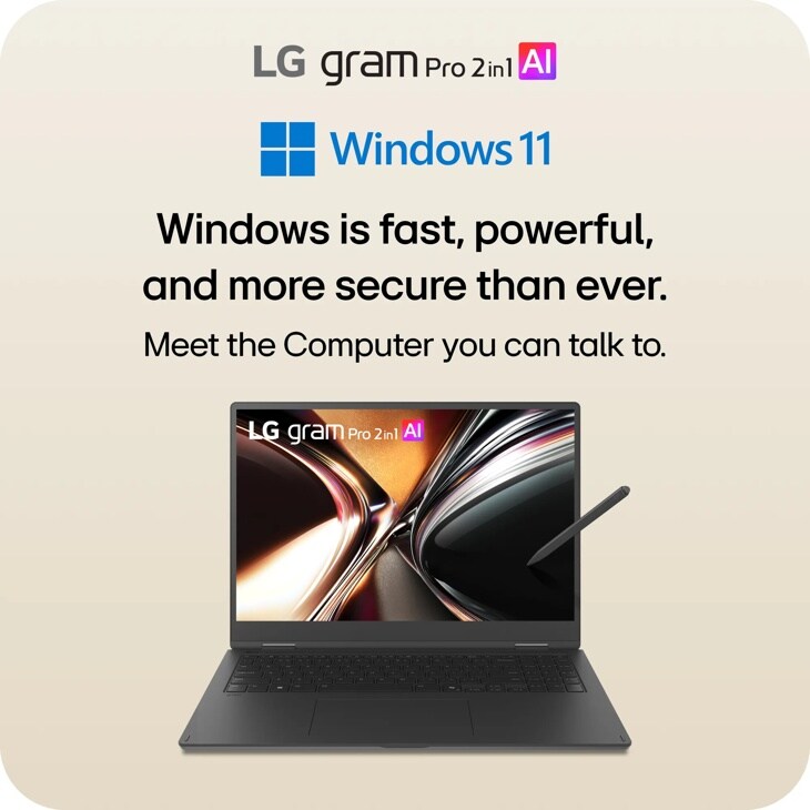 LG gram Pro 2in1 AI 16T95TP-K.AA77U1 Laptop with Windows 11 infographic showing Windows is fast, powerful, and more secure than ever. Meet the Computer you can talk to.