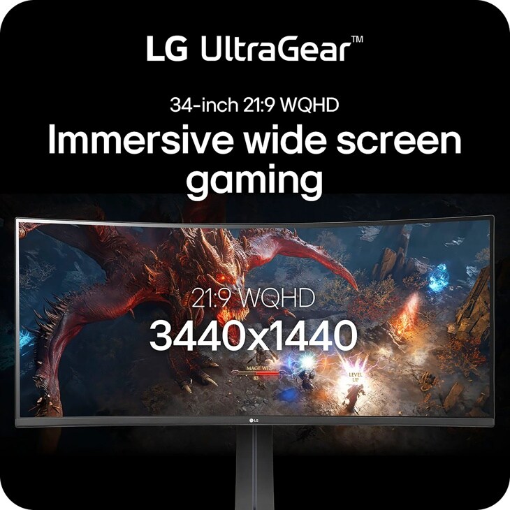 LG UltraGearTM
34-inch 21:9 WQHD
Immersive wide screen gaming
21:9 WOHD 3440x1440