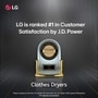 LG is ranked #1 in Customer Satisfaction by J.D. Power for Clothes Dryers. Data is based on the first 12 months of ownership. For J.D. Power 2025 award information, visit jdpower.com/awards.