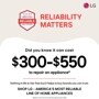 LG WM3400CV Washer America's Most Reliable Line of Appliances Reliability Matters $300-$550 to repair an appliance* SHOP LG - AMERICA'S MOST RELIABLE LINE OF HOME APPLIANCES *Based on cost of LG's out of warranty repair services in 2023.