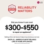 LG LF29H9730S French Door Refrigerator reliability infographic showing America's Most Reliable Line of Appliances badge with text Reliability Matters, Did you know it can cost $300-$550 to repair an appliance, Nothing in life is risk-free but it helps to buy brands you can trust, Shop LG - America's Most Reliable Line of Home Appliances, Based on cost of LG's out of warranty repair services in 2023.