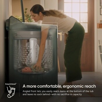
EasyUnloadTM
A more comfortable, ergonomic reach
Angled front lets you easily reach items at the bottom of the tub and leave no sock behind-with no sacrifice in capacity
