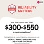 LG LRFLC2716V French Door Refrigerator reliability infographic showing Americas Most Reliable Line of Appliances badge with text Reliability Matters Did you know it can cost 300-550 to repair an appliance Nothing in life is risk-free but it helps to buy brands you can trust Shop LG Americas Most Reliable Line of Home Appliances Based on cost of LGs out of warranty repair services in 2023