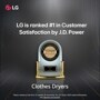 LG DLGX9701P Dryer ranked number 1 in Customer Satisfaction by J.D. Power for Clothes Dryers based on first 12 months of ownership for J.D. Power 2025 award information visit jdpower.com/awards