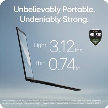 
Unbelievably Portable. Undeniably Strong.
Light 3.12lbs
MILITARY 
MIL-STD
810H
PASSED .7 DURABILITY.
TESTS
Thin
0.66in.
Passed 7 different MIL-STD 810H Tests for durability conducted by an independent laboratory that conforms to U.S. military standards (October 2024). Compliant with the following methods for MIL-STD-810H: Method 500.6 Low Pressure (Altitude) (Procedure I - Storage and Procedure II - Operation); Method 501.7 High Temperature (Procedure I - Storage and Procedure II - Operation); Method 502.7 Low Temperature (Procedure I - Storage and Procedure II - Operation); Method 514.8 - Vibration (Procedure 1). Device may not perform as tested in all conditions. Test performed in controlled environment. Do not attempt.
