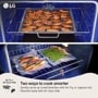 
LG
Air Fry + Air Sous Vide
Two ways to cook smarter
Quickly serve up crowd favorites with Air Fry, or capture rich, flavorful taste with Air Sous Vide