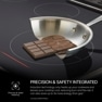Precision & Safety Integrated
Induction technology only heats up your cookware and leaves your cooktop cool., reducing burn and fire risk. It canalso save upto 3x more energy than gas.*
Precision & Safer Heating
*According to ENERGYSTAR.gov.
