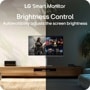 LG Smart Monitor
brightness Control
automatically adjusts the screen brightness