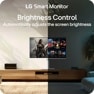 LG Smart Monitor
brightness Control
automatically adjusts the screen brightness