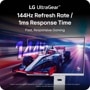LG Ultra Gear
144Hz refresh Rate
1ms Response time