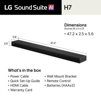 LG H7 Soundbar dimensions 47.2 x 2.5 x 5.6 inches with included accessories Power Cable, HDMI Cable, Wall Mount Bracket, Remote Control, and setup materials