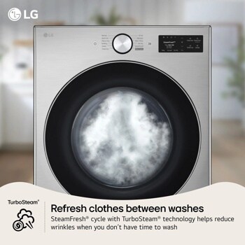 TurboSteam Refresh clothes between washes steamFresh cycle with TurboSteam technology helps reduce wrinkles when you don't have time to wash
