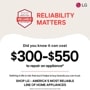 LG WD405CP Washer reliability infographic showing Americas Most Reliable Line of Appliances badge with text Reliability Matters, Did you know it can cost $300-$550 to repair an appliance, Nothing in life is risk-free but it helps to buy brands you can trust, Shop LG - Americas Most Reliable Line of Home Appliances, Based on cost of LGs out of warranty repair services in 2023