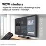 WOW Interface Adjust the volume and audio settings on the screen, all from the TV remote.*
*Only available on select LG TV and LG Soundbar models.