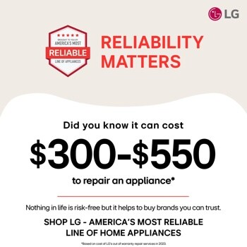 LG WT7150CX Washer Reliability Matters infographic showing $300-$550 repair costs and America's Most Reliable line of appliances badge
*Based on cost of LG's out of warranty repair services in 2023.