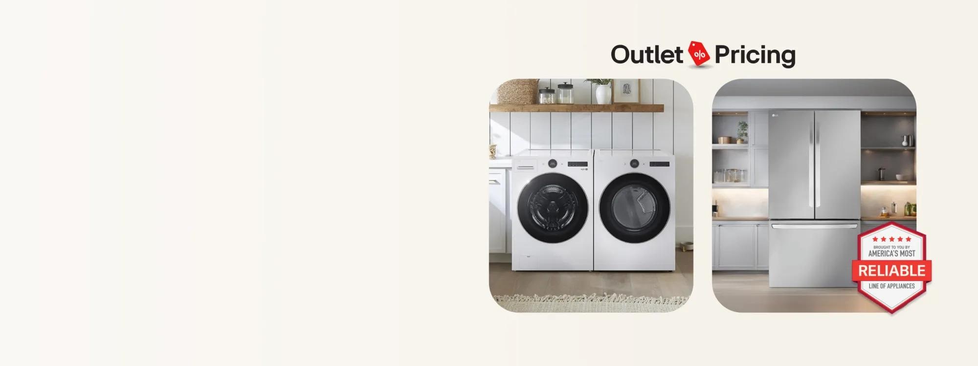 “Outlet pricing” tag. A washer and dryer pair and french door refrigerator appear in laundry room and kitchen settings respectively.  “America’s Most Reliable Line of Home Appliances” badge.