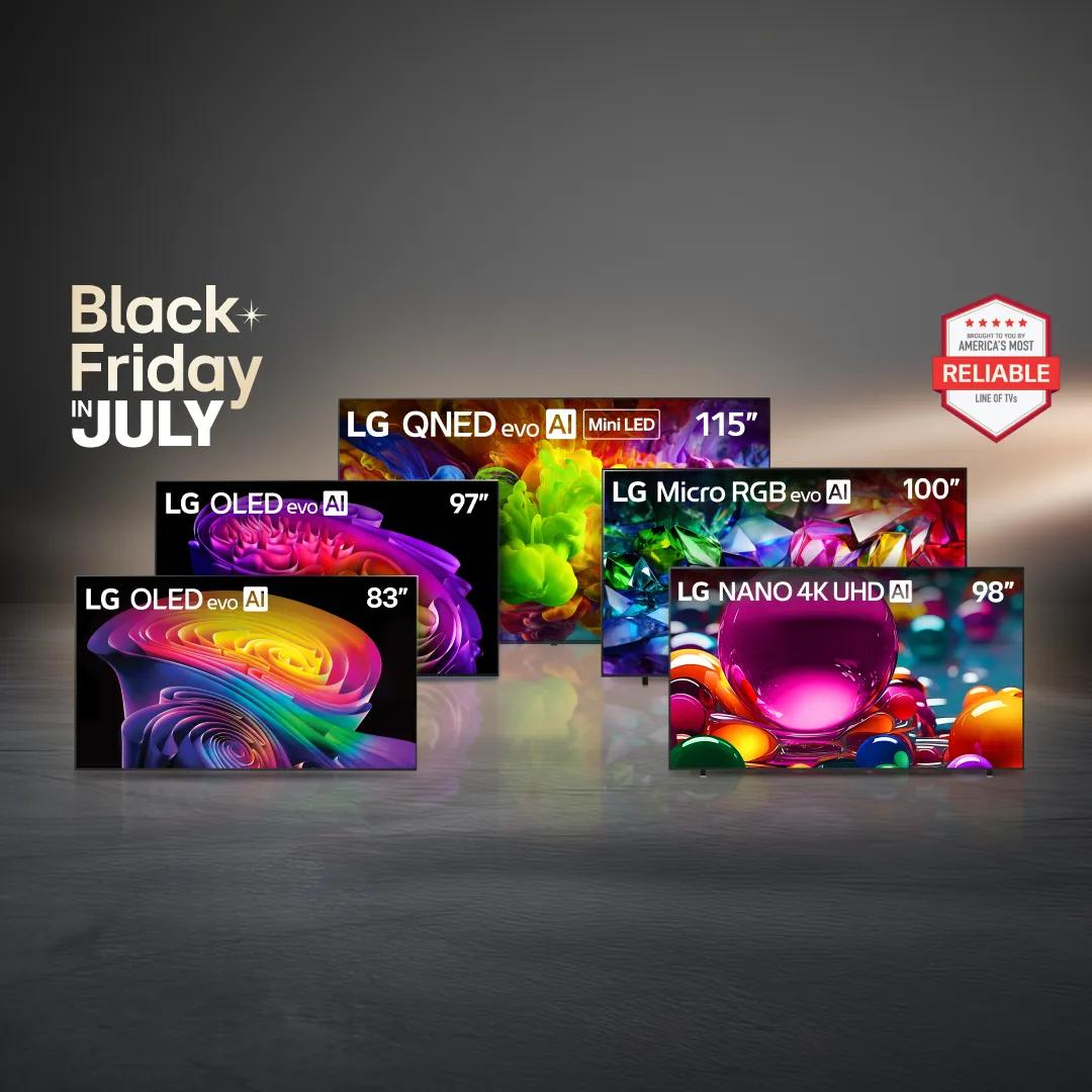 Five LG TVs displayed for Black Friday in July, including LG OLED evo AI 83-Inch, LG OLED evo AI 97-Inch, LG QNED evo AI Mini LED 115-Inch, LG Micro RGB evo AI 100-Inch, and LG NANO 4K UHD AI 98-Inch, with America's Most Reliable Line of TVs badge brought to you by America's Most Reliable Line of TVs.