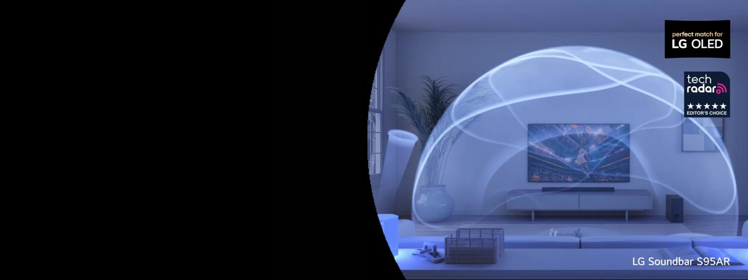 An LG TV  equipped with a matching soundbar in a living room setting. A dome-shaped graphic illustrates the soundbar’s immersive sound. “Perfect match for LG OLED” and “Tech Radar Editor’s Choice” badges. Text below reads “LG Home Theater Soundbar S95AR”.