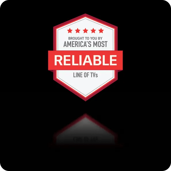 Red shield badge with stars and text “America's Most Reliable Line of TVs,” styled as an award emblem in bold white on red.